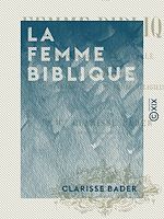 Télécharger le livre :  La Femme biblique