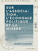Télécharger le livre :  Sur l'association, l'économie politique et la misère