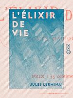 Télécharger le livre :  L'Élixir de vie