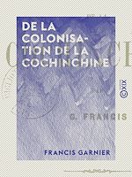 Télécharger le livre :  De la colonisation de la Cochinchine