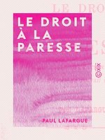 Télécharger le livre :  Le Droit à la paresse