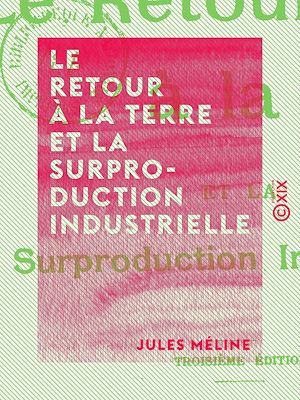 Téléchargez le livre :  Le Retour à la terre et la surproduction industrielle