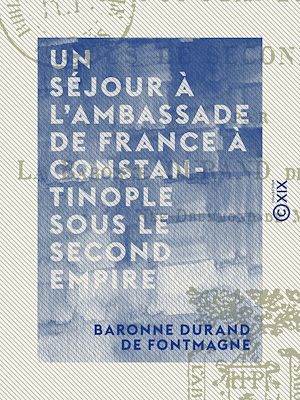Download the eBook: Un séjour à l'ambassade de France à Constantinople sous le Second Empire