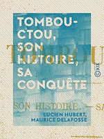 Télécharger le livre :  Tombouctou, son histoire, sa conquête