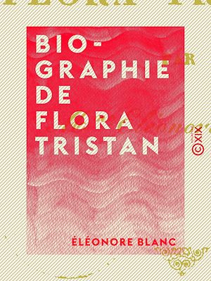 Téléchargez le livre :  Biographie de Flora Tristan