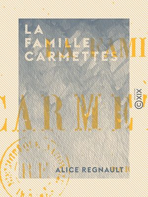 Téléchargez le livre :  La Famille Carmettes