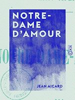 Télécharger le livre :  Notre-Dame d'Amour