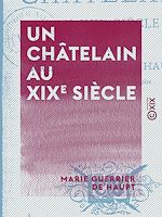 Télécharger le livre :  Un châtelain au XIXe siècle
