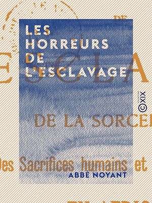 Téléchargez le livre :  Les Horreurs de l'esclavage