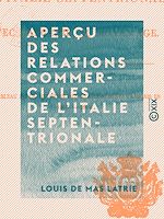 Télécharger le livre :  Aperçu des relations commerciales de l'Italie septentrionale