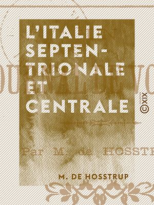 Téléchargez le livre :  L'Italie septentrionale et centrale