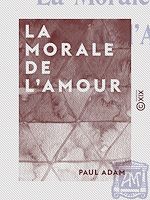 Télécharger le livre :  La Morale de l'amour