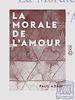 Télécharger le livre :  La Morale de l'amour
