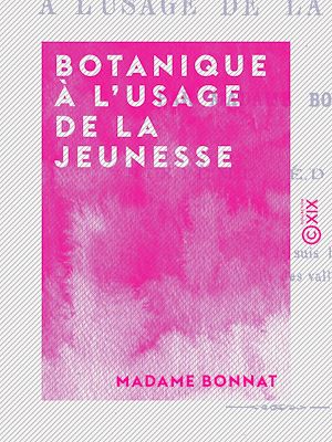 Téléchargez le livre :  Botanique à l'usage de la jeunesse