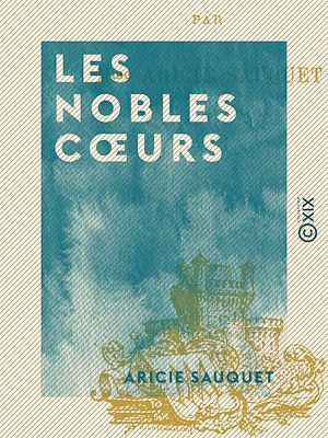 Téléchargez le livre :  Les Nobles Cœurs