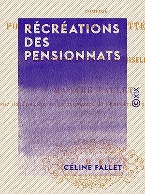 Téléchargez le livre :  Récréations des pensionnats