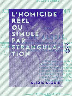 Téléchargez le livre :  L'Homicide réel ou simulé par strangulation
