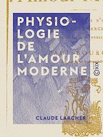 Télécharger le livre :  Physiologie de l'amour moderne