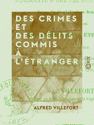 Téléchargez le livre :  Des crimes et des délits commis à l'étranger