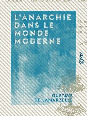 Téléchargez le livre :  L'Anarchie dans le monde moderne