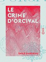 Télécharger le livre :  Le Crime d'Orcival