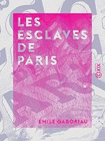 Télécharger le livre :  Les Esclaves de Paris