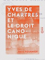 Télécharger le livre :  Yves de Chartres et le droit canonique