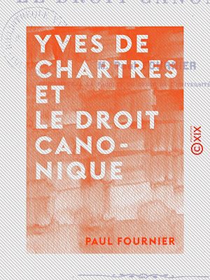 Téléchargez le livre :  Yves de Chartres et le droit canonique
