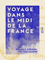 Télécharger le livre :  Voyage dans le Midi de la France