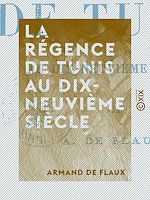 Télécharger le livre :  La Régence de Tunis au dix-neuvième siècle