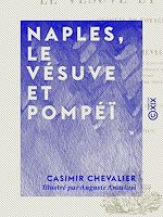 Télécharger le livre :  Naples, le Vésuve et Pompéï