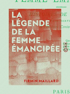 Téléchargez le livre :  La Légende de la femme émancipée