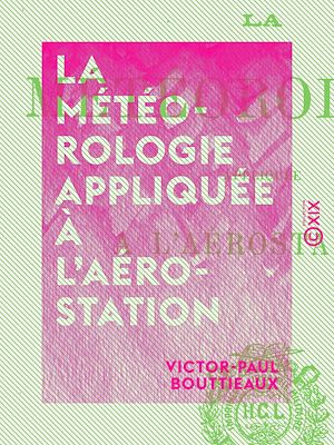 Téléchargez le livre :  La Météorologie appliquée à l'aérostation