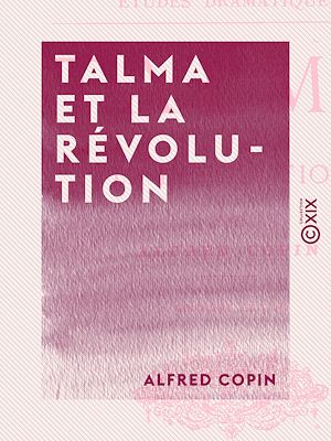 Téléchargez le livre :  Talma et la Révolution