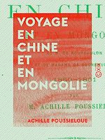 Télécharger le livre :  Voyage en Chine et en Mongolie