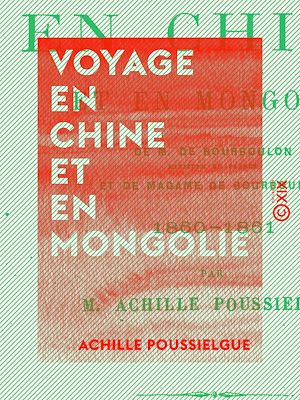 Téléchargez le livre :  Voyage en Chine et en Mongolie