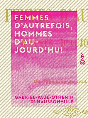 Téléchargez le livre :  Femmes d'autrefois, hommes d'aujourd'hui