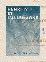 Télécharger le livre :  Henri IV et l'Allemagne
