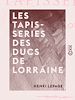 Télécharger le livre :  Les Tapisseries des ducs de Lorraine