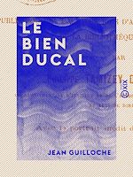 Télécharger le livre :  Le Bien ducal