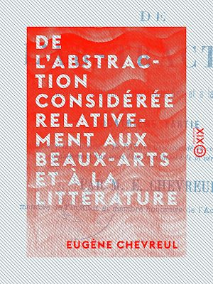 Téléchargez le livre :  De l'abstraction considérée relativement aux beaux-arts et à la littérature