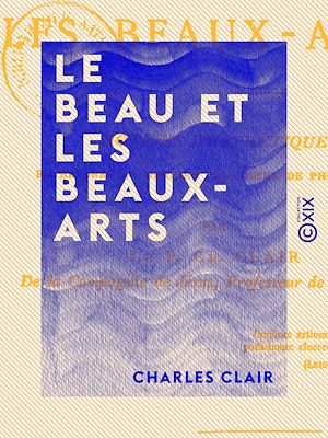 Téléchargez le livre :  Le Beau et les Beaux-Arts