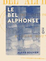 Télécharger le livre :  Le Bel Alphonse