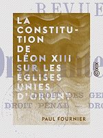 Télécharger le livre :  La Constitution de Léon XIII sur les églises unies d'Orient