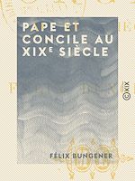 Télécharger le livre :  Pape et Concile au XIXe siècle