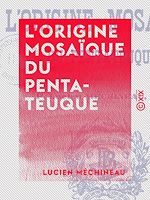 Télécharger le livre :  L'Origine mosaïque du Pentateuque