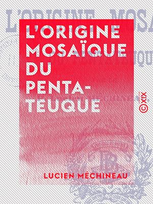 Téléchargez le livre :  L'Origine mosaïque du Pentateuque