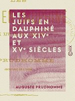 Télécharger le livre :  Les Juifs en Dauphiné aux XIVe et XVe siècles