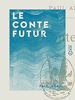 Télécharger le livre :  Le Conte futur