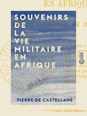 Téléchargez le livre :  Souvenirs de la vie militaire en Afrique